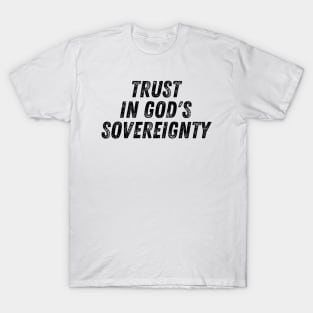 Trust In God's Sovereignty Christian Quote T-Shirt